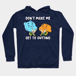 Don’t Make Me Hoodie